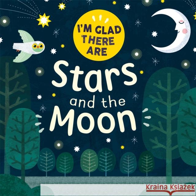 I'm Glad There Are: Stars and the Moon Tracey Turner 9781445180502 Hachette Children's Group - książka