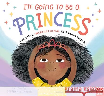 I'm Going to Be a Princess Stephanie Taylor 9781839944727 Nosy Crow Ltd - książka