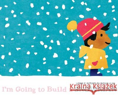 I\'m Going to Build a Snowman Jashar Awan Jashar Awan 9781665938174 Simon & Schuster Books for Young Readers - książka