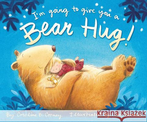I'm Going to Give You a Bear Hug! Caroline B. Cooney Tim Warnes 9780310754732 Zonderkidz - książka