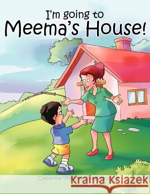 I'm going to Meema's House! Bruggeman, Catherine 9781420881578 Authorhouse - książka