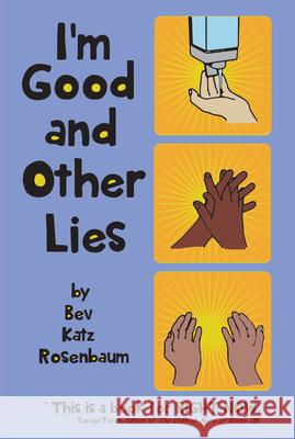 I'm Good and Other Lies Bev Katz Rosenbaum 9781770866324 Dcb - książka