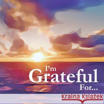 I'm Grateful For... Imara Mary Hayes 9781724783066 Createspace Independent Publishing Platform - książka