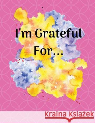 I'm Grateful For ... Marshall, Shan 9781722300241 Createspace Independent Publishing Platform - książka