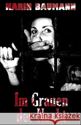 Im Grauen der Nacht Karin Baumann 9781096187394 Independently Published - książka