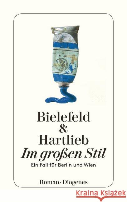 Im großen Stil : Ein Fall für Berlin und Wien Bielefeld, Claus-Ulrich; Hartlieb, Petra 9783257243857 Diogenes - książka