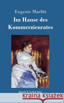 Im Hause des Kommerzienrates: Roman Eugenie Marlitt 9783743725690 Hofenberg - książka