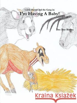 I'm Having A Baby Rivera, Dee Dee 9781312969988 Lulu.com - książka