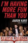 I'm Having More Fun Than You Aaron Karo 9780061805219 Harper Paperbacks
