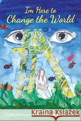 I'm Here to Change the World Meg Hamill 9780939927340 California Poets in the Schools - książka
