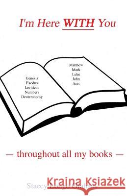 I'm Here WITH You --throughout all my books-- Graham, Stacey Longo 9781985820166 Createspace Independent Publishing Platform - książka