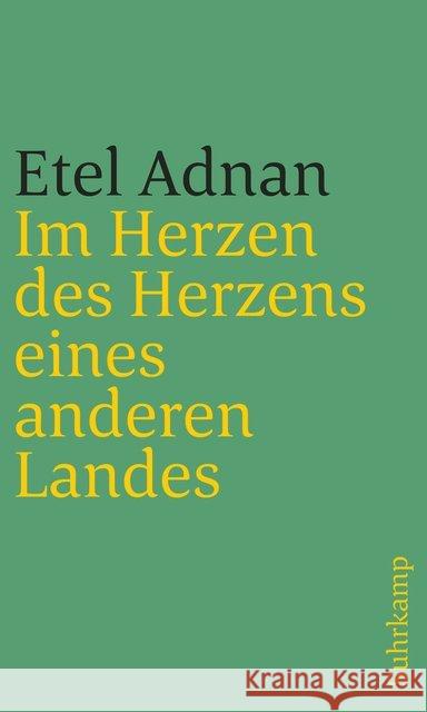 Im Herzen des Herzens eines anderen Landes Adnan, Etel 9783518241967 Suhrkamp - książka