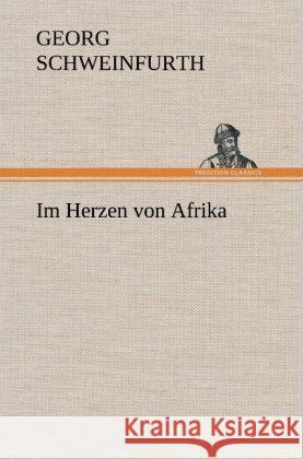 Im Herzen von Afrika Schweinfurth, Georg 9783847266709 TREDITION CLASSICS - książka