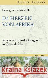 Im Herzen von Afrika : Reisen und Entdeckungen in Zentralafrika 1868-1871 Schweinfurth, Georg Gussenbauer, Herbert  9783865398215 Edition Erdmann - książka