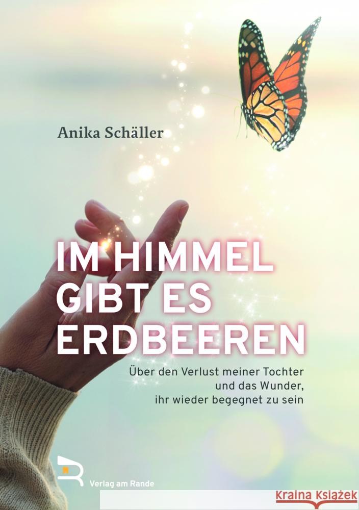 IM HIMMEL GIBT ES ERDBEEREN Schäller, Anika 9783903190399 Verlag am Rande e.U. - książka