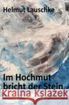 Im Hochmut bricht der Stein : Gedanken mit Psalmbezug Lauschke, Helmut 9783750295285 epubli