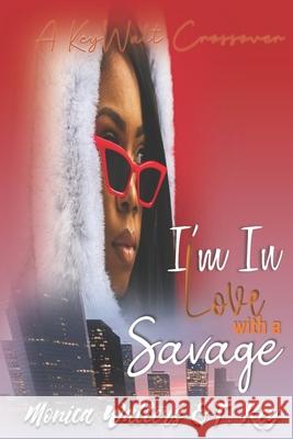 I'm In Love with a Savage T. Key Monica Walters 9781690870500 Independently Published - książka