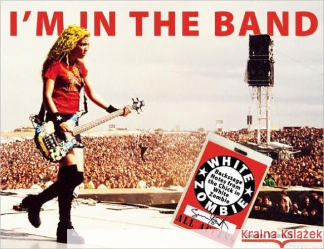 I'm In the Band: Backstage Notes from the Chick in White Zombie Sean Yseult 9781593762995 Soft Skull Press - książka