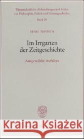 Im Irrgarten Der Zeitgeschichte: Ausgewahlte Aufsatze Topitsch, Ernst 9783428110179 Duncker & Humblot - książka