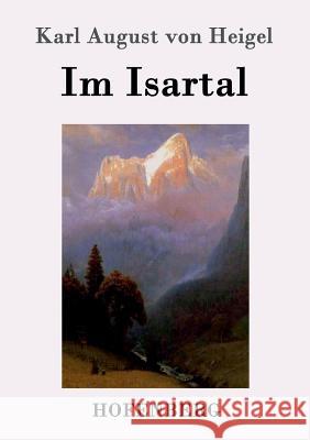 Im Isartal Karl August Von Heigel 9783743703384 Hofenberg - książka