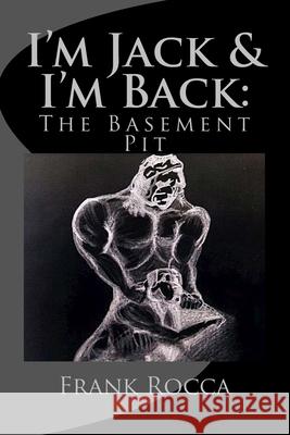 I'm Jack & I'm Back: The Basement Pit Frank Rocca 9780941223003 Collinwood International - książka
