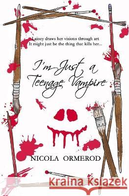 I'm just a Teenage Vampire Nicola Ormerod 9781909402270 Vamptasy - książka