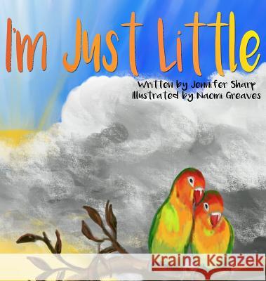 I'm Just Little Jennifer Sharp Naomi Greaves 9780648220237 Daisy Lane Publishing - książka