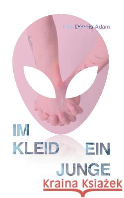 im Kleid ein Junge Falk Dennis Adam 9783756835775 Books on Demand - książka