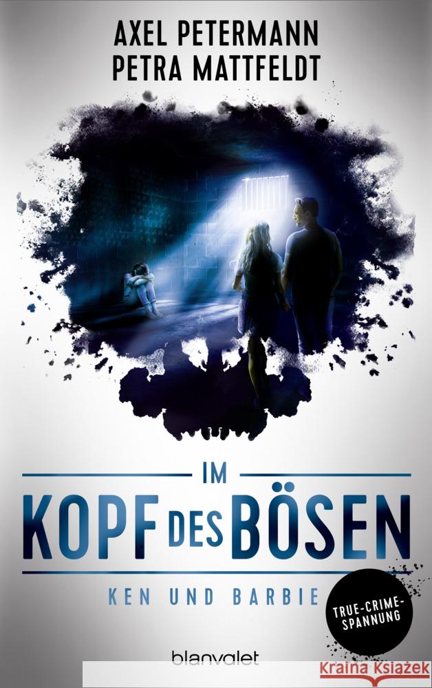 Im Kopf des Bösen - Ken und Barbie Petermann, Axel, Mattfeldt, Petra 9783764508326 Blanvalet - książka