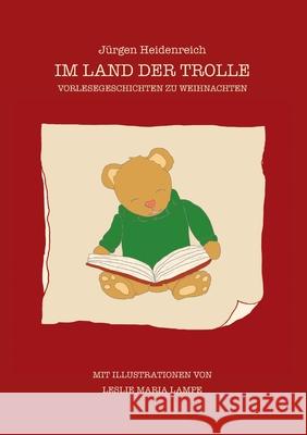Im Land der Trolle: Vorlesegeschichten zu Weihnachten Jürgen Heidenreich 9783734552045 Tredition Gmbh - książka