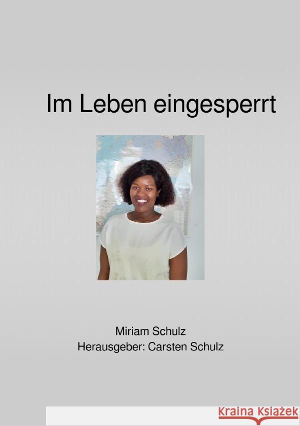 Im Leben eingesperrt Schulz, Miriam 9783565215188 epubli - książka