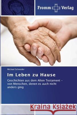 Im Leben zu Hause Michael Schneider 9783841602138 Fromm Verlag - książka