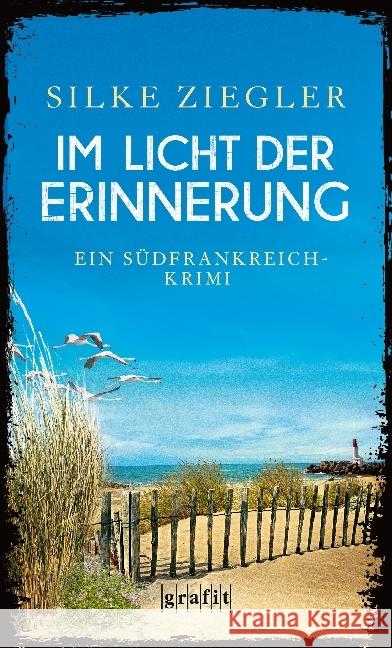Im Licht der Erinnerung : Ein Südfrankreich-Krimi Ziegler, Silke 9783894255800 Grafit - książka