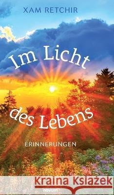 Im Licht des Lebens - Erinnerungen Xam Retchir   9783991301226 Novum Premium - książka