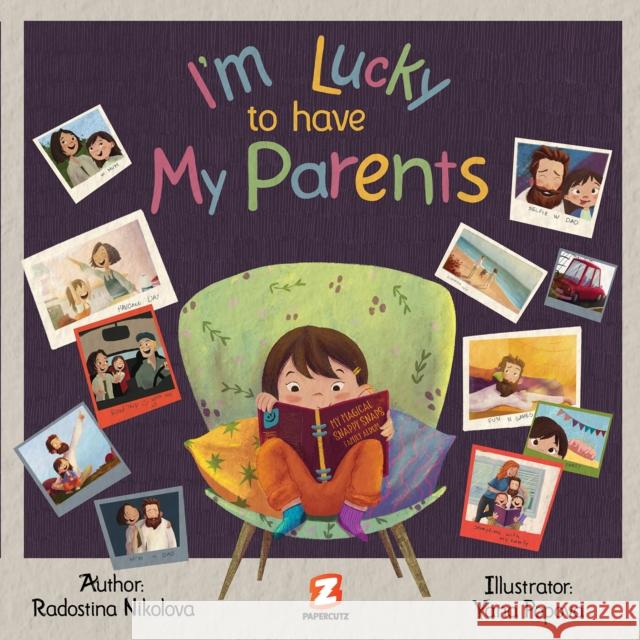 I'm Lucky to Have My Parents Radostina Nikolova 9781545815816 Papercutz - książka