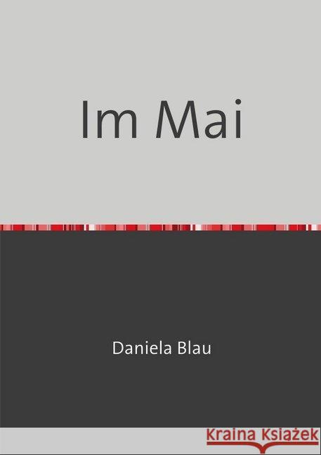 Im Mai Blau, Daniela 9783750249851 epubli - książka