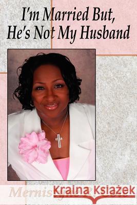 I'm Married But, He's Not My Husband Mernistyne R. Cole 9781425919047 Authorhouse - książka