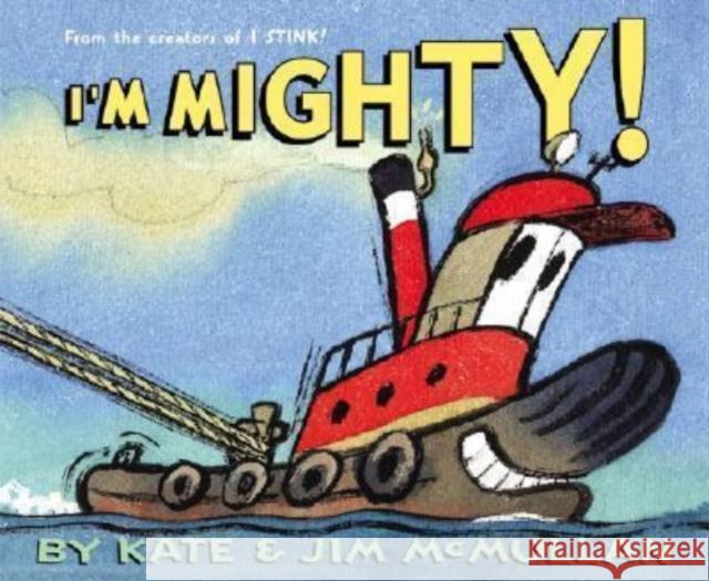 I'm Mighty! Kate McMullan Jim McMullan 9780060092900 Joanna Cotler Books - książka