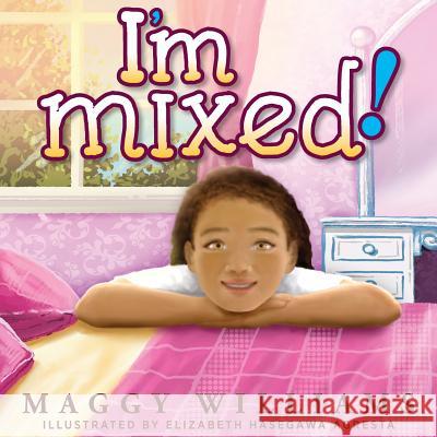 I'm Mixed! Maggy Williams, Elizabeth Hasegawa Agresta 9781615993598 Loving Healing Press - książka