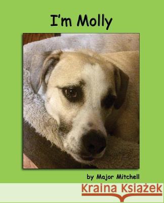 I'm Molly Major Leonard Mitchell Judith E. Mitchell 9780999007075 Shalako Press - książka