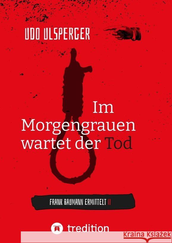 Im Morgengrauen wartet der Tod Ulsperger, Udo 9783384053688 tredition - książka