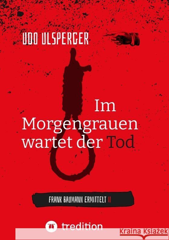 Im Morgengrauen wartet der Tod Ulsperger, Udo 9783384053701 tredition - książka