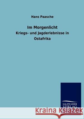 Im Morgenlicht Hans Paasche 9783846006504 Salzwasser-Verlag Gmbh - książka