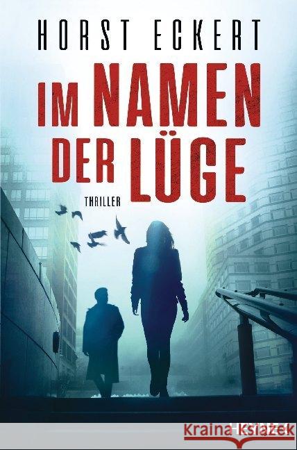 Im Namen der Lüge : Thriller Eckert, Horst 9783453439665 Heyne - książka