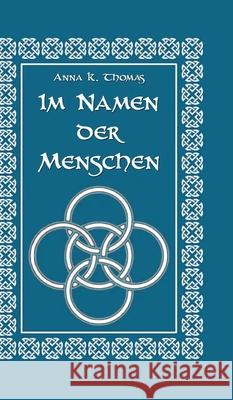 Im Namen der Menschen Thomas, Anna K. 9783969771211 Anderland Books - książka