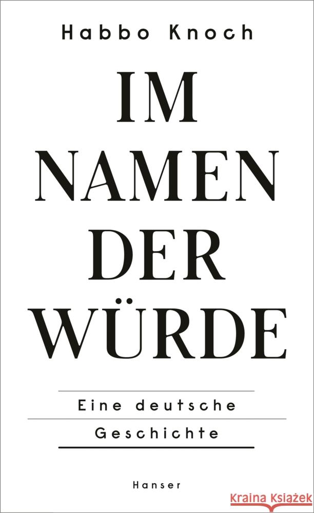 Im Namen der Würde Knoch, Habbo 9783446274167 Hanser - książka