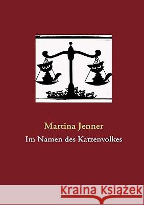 Im Namen des Katzenvolkes Martina Jenner 9783842327221 Books on Demand - książka