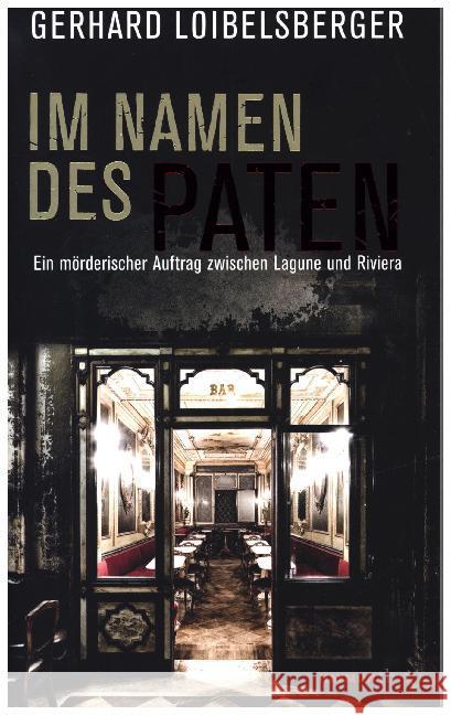 Im Namen des Paten : Ein mörderischer Auftrag zwischen Lagune und Riviera Loibelsberger, Gerhard 9783709978856 Haymon Verlag - książka