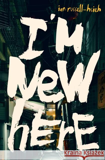 I'm New Here Ian Russell-Hsieh 9781398522909 Simon & Schuster Ltd - książka