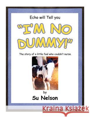 I'm no Dummy! Nelson, Su 9781463435004 Authorhouse - książka